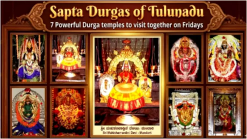Tulunadu's Sacred Sapta Durga Pilgrimage: Seven Sisters' Divine Protection