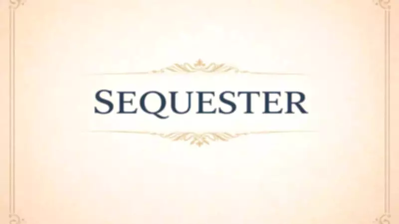 Understanding 'Sequester': From Legal Isolation to Personal Withdrawal