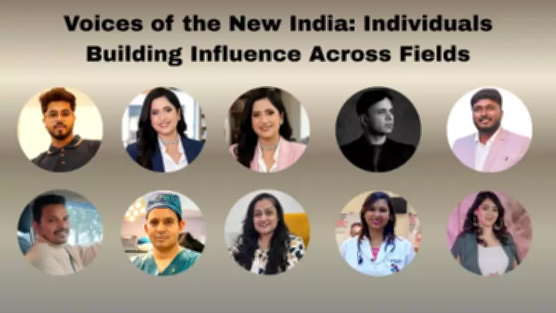 Voices of New India: Individuals Building Influence Across Diverse Fields