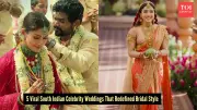 5 South Indian Celebrity Weddings That Dominated Fashion Trends Online