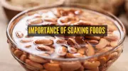 7 Foods You Should Never Eat Without Soaking: Essential Health Benefits Explained