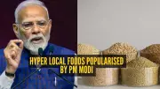 7 Hyper-Local Indian Foods PM Modi Popularized Through Speeches and Mann Ki Baat