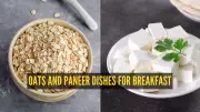 7 Traditional Indian Breakfasts Reimagined with Oats and Paneer for Nutrition