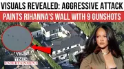 Bullet Holes Revealed After 9 Shots Fired At Rihanna's $14M Beverly Hills Home