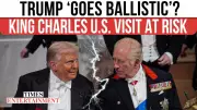 Diplomatic Crisis Looms as Trump's Fury Threatens King Charles' US State Visit