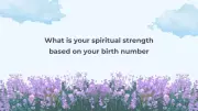 Discover Your Spiritual Strength Based on Your Birth Number: A Numerology Guide