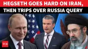 Hegseth Warns Iran of Intense Strikes, Stumbles on Russia's Role in Conflict