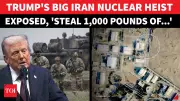 Leaked Report: Trump's Risky Nuclear Uranium Seizure Plan from Iran Revealed