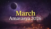 March Amavasya 2026: Date, Muhurat, Timings, and Spiritual Rituals Guide
