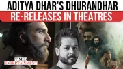 Ranveer Singh's 'Dhurandhar' Re-Released in Theatres Before Sequel Launch