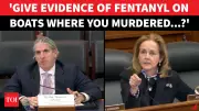 Rep. Madeleine Dean Confronts Trump Official Over Fentanyl Strikes in Heated Hearing