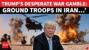 Trump's Strategic Reversal: U.S. Considers Ground Troop Deployment to Iran Amid Escalating Tensions