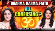 Vidushi Jaya Bharti Reveals Hidden Truths of Dharma, Karma, and Faith