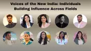 Voices of New India: Individuals Building Influence Across Diverse Fields