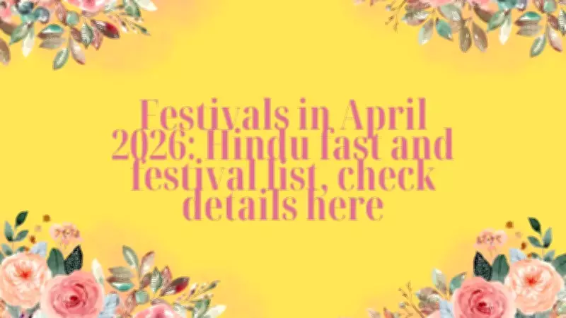 April 2026: Auspicious Start with Festivals, Fasts, and Spring Celebrations