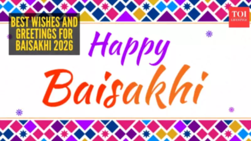 Baisakhi 2026: 50 Heartfelt Wishes for Family, Friends & Reflection