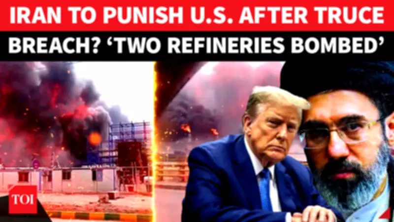 Iran Oil Refineries Hit By Explosions, Ceasefire Stability Questioned