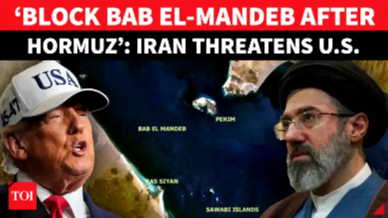 Iran Threatens To Block Bab El-Mandeb If Trump Closes Hormuz Strait