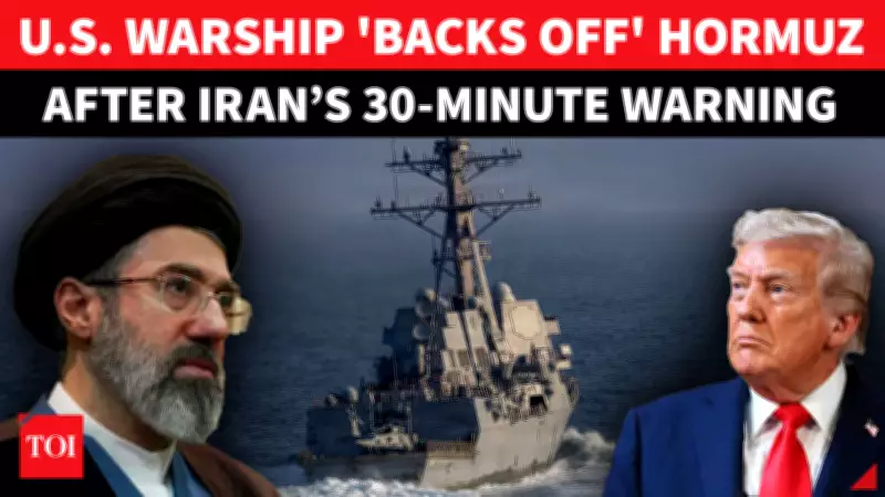 Iran's 30-Minute Ultimatum Forces US Destroyer to Abort Strait of Hormuz Entry