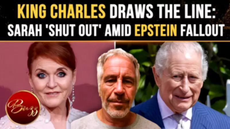 King Charles Freezes Out Fergie Over Epstein Scandal Fears