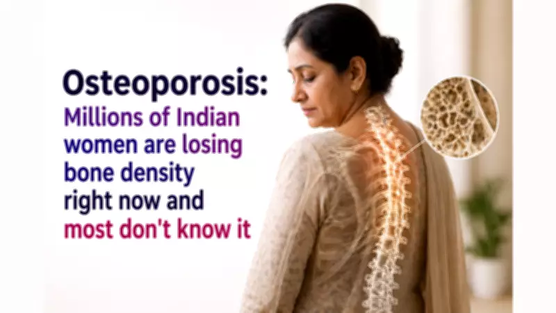 Osteoporosis: The Silent Epidemic Threatening Millions of Indian Women