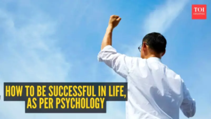 Psychology Reveals Key Traits for Achieving Success in Life