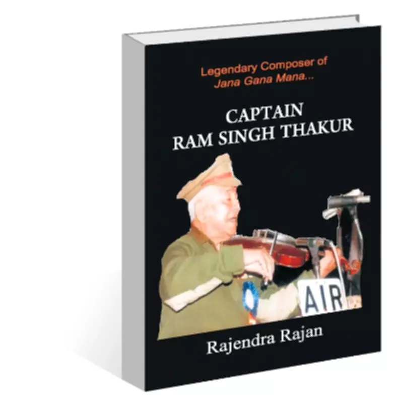 Remembering Captain Ram Singh Thakur: The Forgotten Composer of Jana Gana Mana