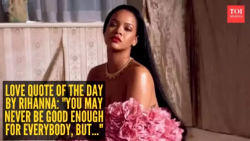 Rihanna's Quote on Being Enough for Somebody, Not Everybody