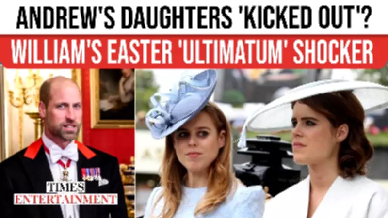 Royal Easter Snub: Did Prince William Exclude Beatrice and Eugenie?