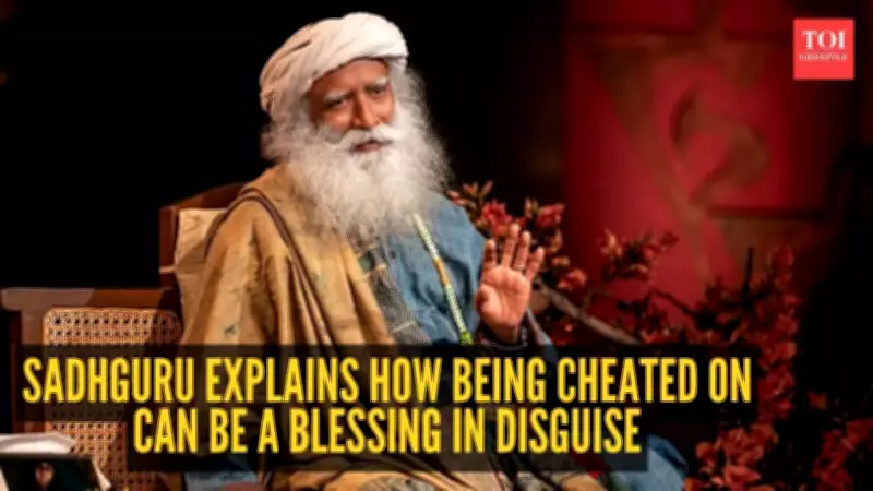 Sadhguru on Betrayal: A Spiritual Wake-Up Call for Healing and Growth