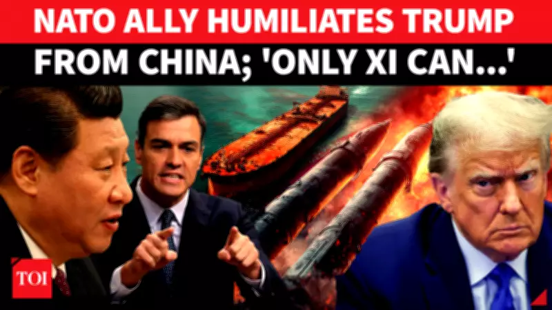 Spain Urges China to Lead Global Order, Questions US Reliability Under Trump