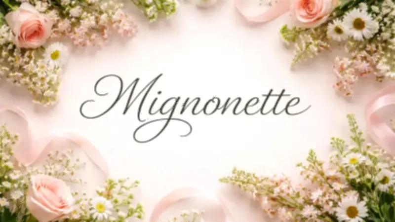 The Delicate Charm of 'Mignonette': A Word for Beauty and Elegance