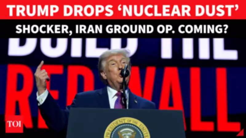 Trump Announces Potential US Ground Operation in Iran to Seize Uranium