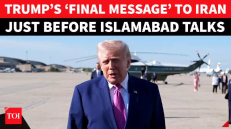 Trump's Final Warning to Iran Ahead of Critical Islamabad Talks