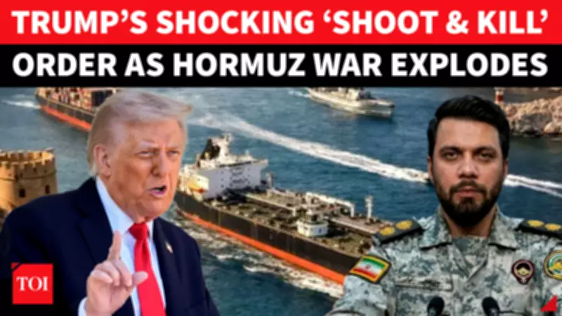 Trump's 'Shoot and Kill' Order Escalates Hormuz Tensions After US Blockade Fails