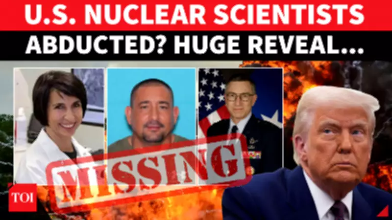 U.S. Nuclear Scientists Vanish Under Mysterious Circumstances, White House Confirms