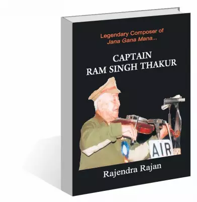 Remembering Captain Ram Singh Thakur: The Forgotten Composer of Jana Gana Mana