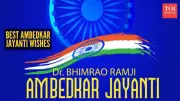 Ambedkar Jayanti 2026: Reflecting on Babasaheb's Enduring Legacy and Relevance