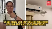 Bengaluru Woman's Viral Hotel Hack to Beat the Heat Sparks Online Debate