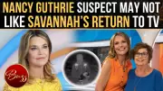 Ex-FBI Agent: Savannah Guthrie's TV Return May Heighten Pressure in Nancy Guthrie Case