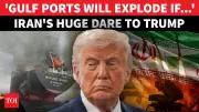 Iran Threatens 'Gulf Port Apocalypse' as Trump Escalates Hormuz Tensions