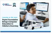 Paytm Foundation Expands Digital Education in Odisha with New Mobile Learning Bus