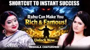 Rahu's Power: The Astrological Key to Wealth, Fame, and Instant Success