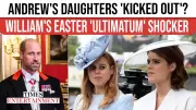 Royal Easter Snub: Did Prince William Exclude Beatrice and Eugenie?