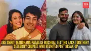 Smriti Mandhana-Palaash Muchhal Reunion Buzz: 5 Celebrity Couples Who Reunited