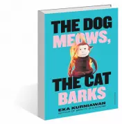 The Dog Meows the Cat Barks by Eka Kurniawan: A Fresh Take on Growing Up