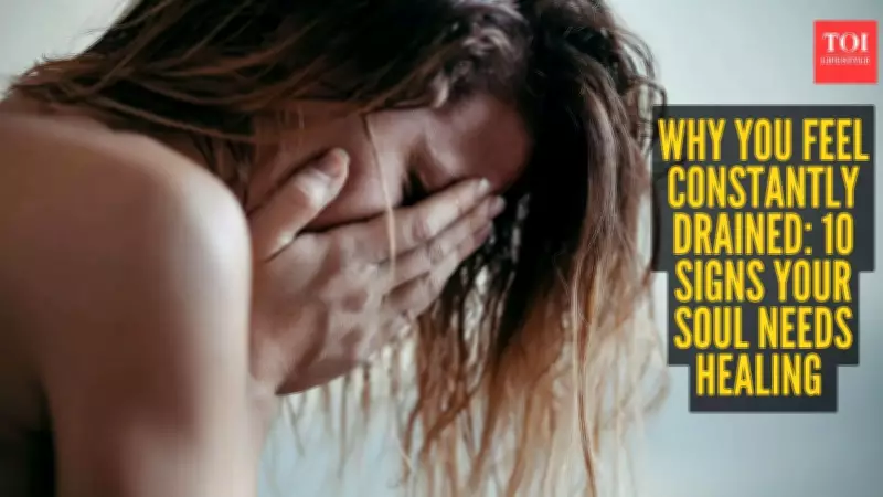 10 Signs Your Soul Needs Healing: Why You Feel Constantly Drained