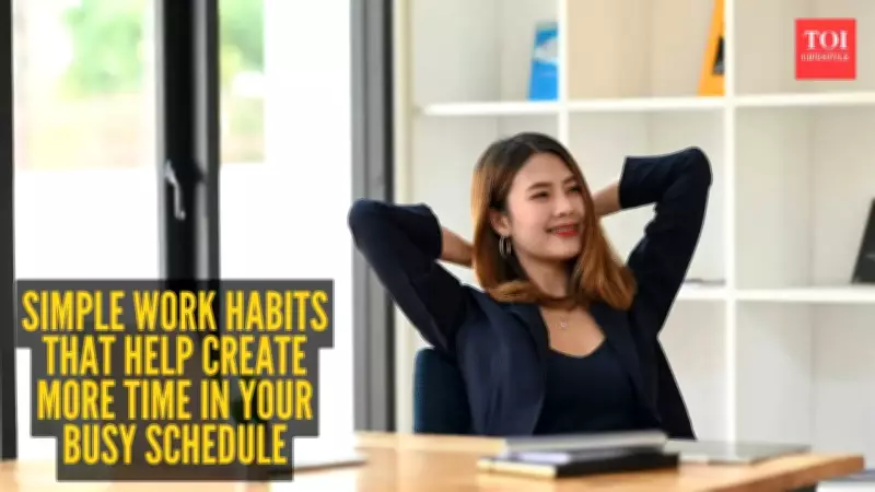 10 Simple Work Habits That Save You Hours Every Week