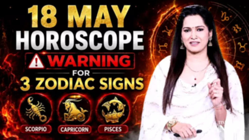 18 May Horoscope: Big Warning for 3 Zodiac Signs to Avoid Mistakes