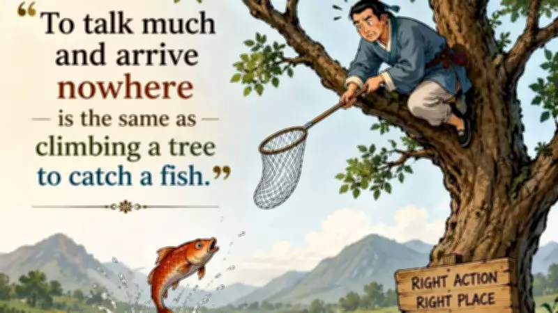 Chinese Proverb: Empty Talk Is Like Climbing a Tree to Catch a Fish
